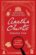 Agatha Christie Detective Club. Il libro gioco ufficiale