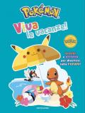 Pokémon. Viva le vacanze! Giochi e attività per divertirsi tutta l'estate!