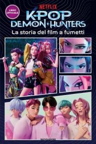 Kpop Demon Hunters. La storia del film a fumetti. Libro ufficiale