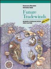 Future tradewinds. Business communication and culture. Progetto Igea. Per gli Ist. Tecnici