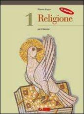 Il nuovo Religione. Per il biennio delle Scuole superiori: 1