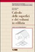 Calcolo delle superfici e dei volumi in edilizia. Per gli Ist. Tecnici