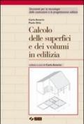 Calcolo delle superfici e dei volumi in edilizia. Per gli Ist. Tecnici