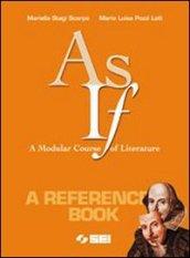 As if. A Modular Course of Literature. A reference book. Per le Scuole superiori