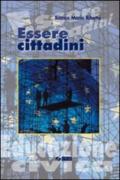 Essere cittadini. Con fascicolo. Per la Scuola media (2 vol.)