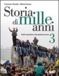 Storia di mille anni. Per le Scuole superiori