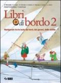 Libri di bordo. Navigando tra le isole dei temi, dei generi, delle abilità-Letteratura-Portfolio. Per la Scuola media: 2