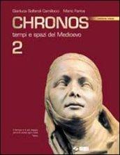 Chronos. Ediz. rossa. Per le Scuole superiori. 2.Tempi e spazi del Medioevo