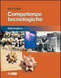 Competenze tecnologiche. Informatica. Per la Scuola media