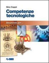 Competenze tecnologiche. Strumenti per... Per la Scuola media