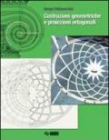 Costruzioni geometriche e proiezioni ortogonali. Per le Scuole superiori