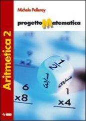 Progetto matematica. Aritmetica. Per la Scuola media. Con espansione online