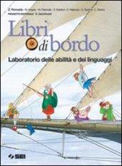 Libri di bordo. Laboratorio delle abilità e dei linguaggi. Per la Scuola media