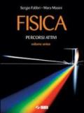 Fisica. Percorsi attivi-Strumenti di lavoro. Per le Scuole superiori