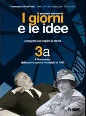 I giorni e le idee. Moduli A-B. Con quaderno dello studente. Con espansione online. Per le Scuole superiori. 3.Il Novecento (3 vol.)