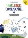 Dire fare comunicare... Vol. C: Comunicazione, testi e abilità lin guistiche. Con portfolio delle competenze. Con espansione online. Per la Scuola media