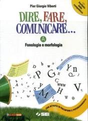 Dire fare comunicare... Vol. A-B. Con espansione online. Per la Scuola media