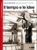 Il tempo e le idee. Con espansione online. Per il biennio postqualifica degli Ist. professionali. 1.Dall'assolutismo alla prima guerra mondiale