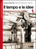 Il tempo e le idee. Con espansione online. Per il biennio postqualifica degli Ist. professionali. 1.Dall'assolutismo alla prima guerra mondiale