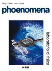 Phoenomena. Laboratorio di fisica. Con espansione online. Per le Scuole superiori