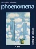 Phoenomena. Corso di fisica. Volume unico. Per le Scuole superiori. Ediz. illustrata. Con espansione online