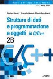 Strutture di dati e programmazione a oggetti in C/C++. Vol. 2B. Per le Scuole superiori