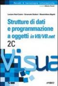 Strutture di dati e programmazione a oggetti in Visual Basic/Visual Basic.net. Vol. 2C. Per le Scuole superiori