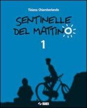 Sentinelle del mattino-Portfolio delle competenze-Vangelo e Atti degli Apostoli. Con espansione online. Per la Scuola media. 1. (3 vol.)