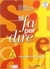 Si fa per dire. Vol. A-B. Per le Scuola media. Con CD-ROM. Con espansione online