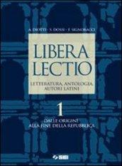 Libera lectio. Letteratura, antologia, autori latini. Per i Licei e gli Ist. magistrali. Con espansione online