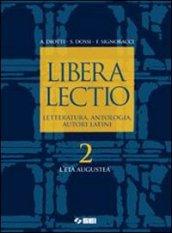 Libera lectio. Letteratura, antologia, autori latini. Per i Licei e gli Ist. magistrali. Con espansione online