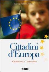 Cittadini d'Europa. Cittadinanza e Costituzione. Con fascicolo Io per la strada. Per la Scuola media. Con espansione online