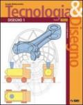 Tecnologia & disegno. Con schede di disegno. Per gli Ist. tecnici. Con espansione online vol.1