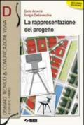 La rappresentazione del progetto D. Per le Scuole superiori. Ediz. illustrata. Con espansione online