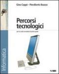 Percorsi tecnologici. Informatica. Per la Scuola media. Con CD-ROM. Con espansione online