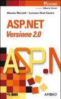 ASP.NET. Versione 2.0. Con esercizi e proposte operative. Per le Scuole superiori