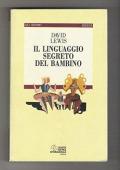 Il linguaggio segreto del bambino. Come comunicano i bambini prima di saper parlare