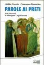 Parole ai preti. Con interventi di monsignor Luigi Giussani