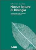 Nuove Letture di biologia. Antologia di scritti scientifici con percorsi didattici. Per le Scuole superiori