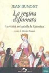 La regina diffamata. La verità su Isabella la Cattolica