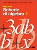 Nuove schede di algebra. Per il biennio delle Scuole superiori. 1.