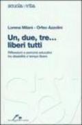 Un, due, tre. liberi tutti. Riflessioni e percorsi educativi tra disabilità e tempo libero