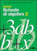 Nuove schede di algebra. Per le Scuole superiori. 2.