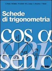 Schede di trigonometria. Per il triennio delle Scuole superiori