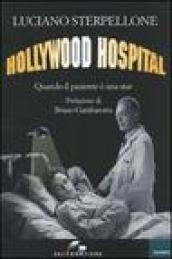 Hollywood Hospital. Quando il paziente è una star