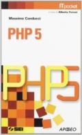 PHP 5. Con esercizi e proposte operative. Per le Scuole superiori