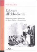 Educare all'obbedienza. Pedagogia e politica in Piemonte tra Antico Regime e Restaurazione