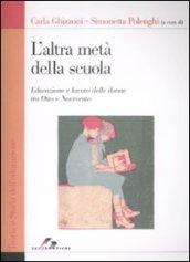 Altra metà della scuola. Educazione e lavoro delle donne tra Otto e Novecento (L')