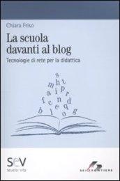 La scuola davanti al blog. Tecnologie di rete per la didattica