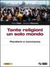 Tante religioni un solo mondo. Pluralismo e convivenza. Con espansione online